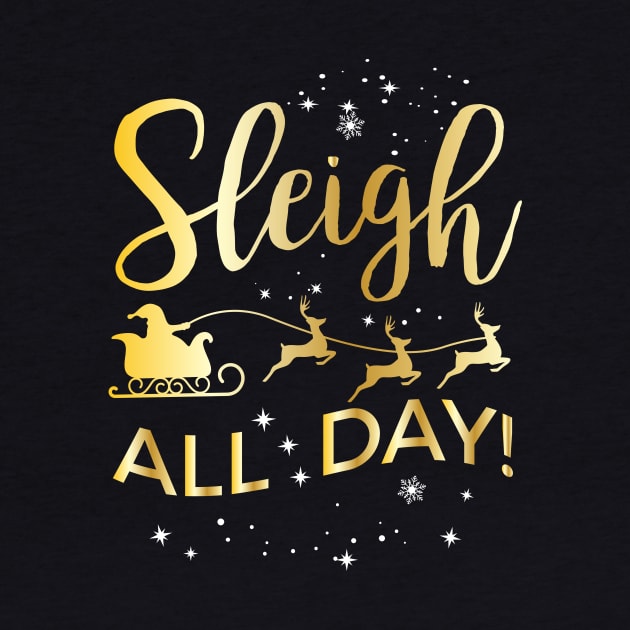 Sleigh All Day Christmas Gift by SiGo